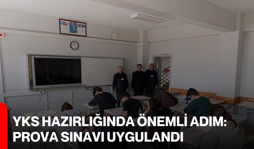 YKS Hazırlığında Önemli Adım: Prova Sınavı Uygulandı