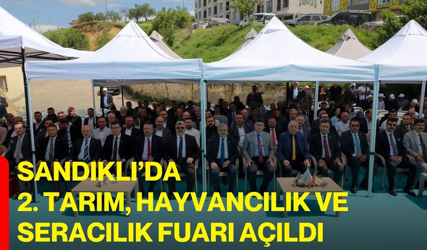 Sandıklı’da 2. Tarım, Hayvancılık Ve Seracılık Fuarı Açıldı