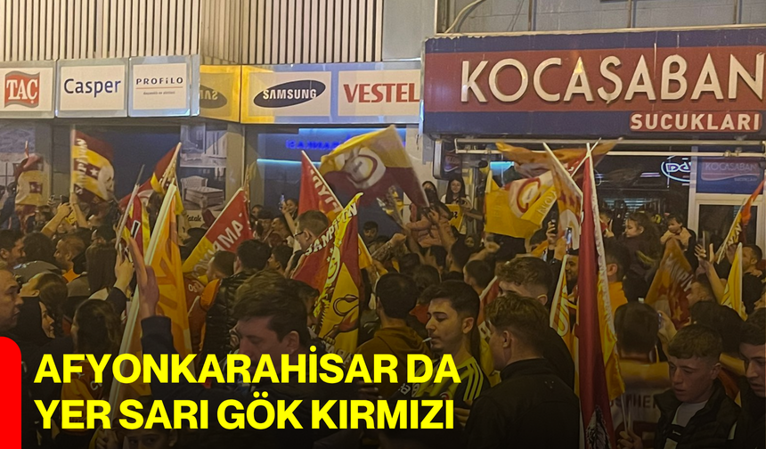 AFYONKARAHİSAR DA YER SARI GÖK KIRMIZI