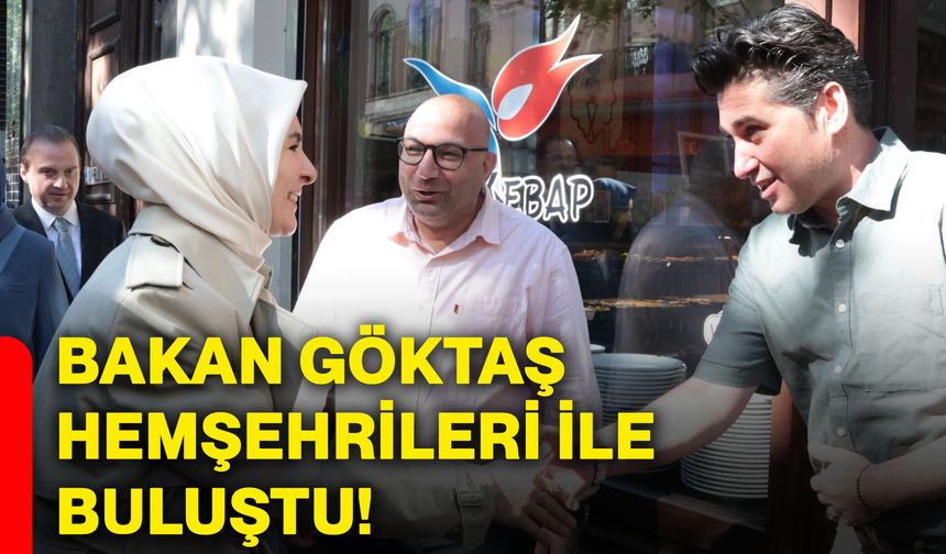 Bakan Göktaş hemşehrileri ile buluştu!