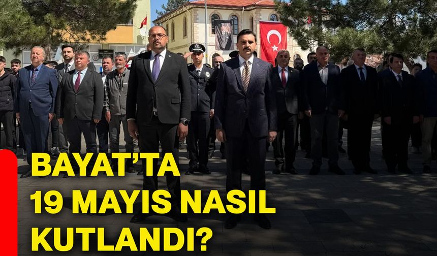 Bayat’ta 19 Mayıs nasıl kutlandı?