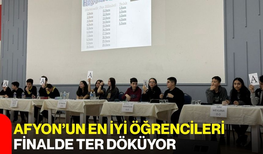 Afyon’un en iyi öğrencileri finalde ter döküyor
