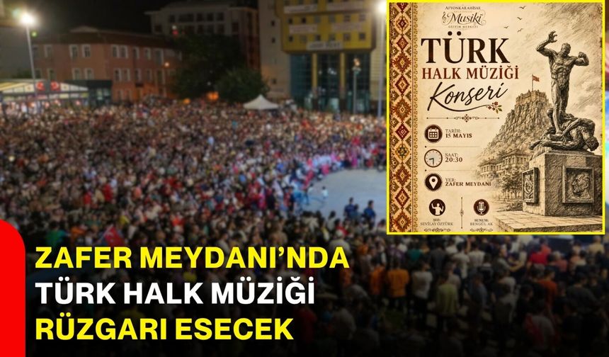 Zafer Meydanı’nda Türk Halk Müziği Rüzgarı Esecek