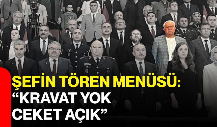 Şefin tören menüsü: “Kravat yok, ceket açık”