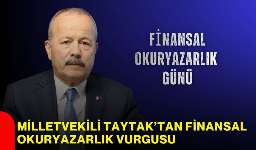 Milletvekili Taytak’tan finansal okuryazarlık vurgusu