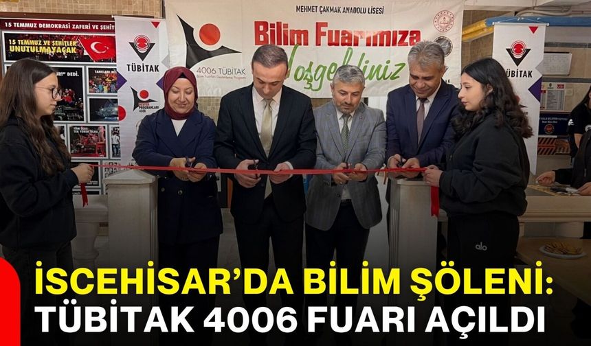 İscehisar’da Bilim Şöleni: TÜBİTAK 4006 Fuarı Açıldı