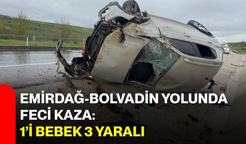 Emirdağ-Bolvadin Yolunda Feci Kaza: 1’i Bebek 3 Yaralı