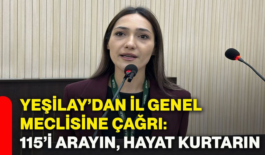 Yeşilay’dan İl Genel Meclisine çağrı: 115’i arayın, hayat kurtarın