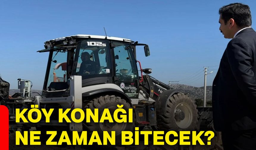 Köy konağı ne zaman bitecek?