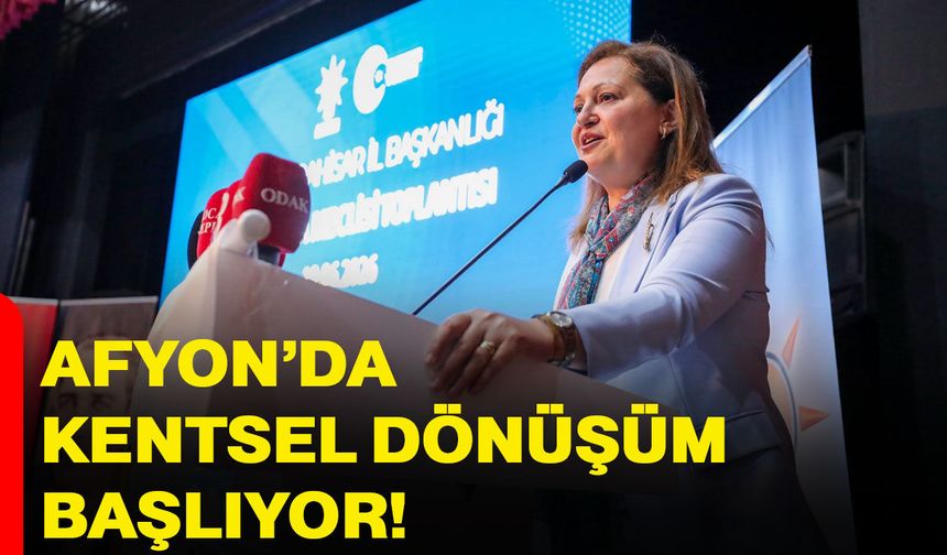 Afyon’da kentsel dönüşüm başlıyor