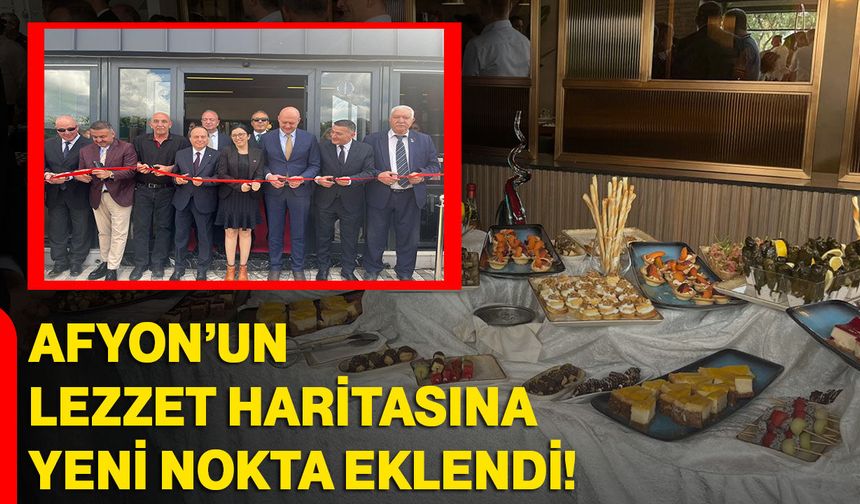 Afyon’un lezzet haritasına yeni nokta eklendi!