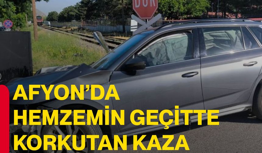 Afyon’da hemzemin geçitte korkutan kaza