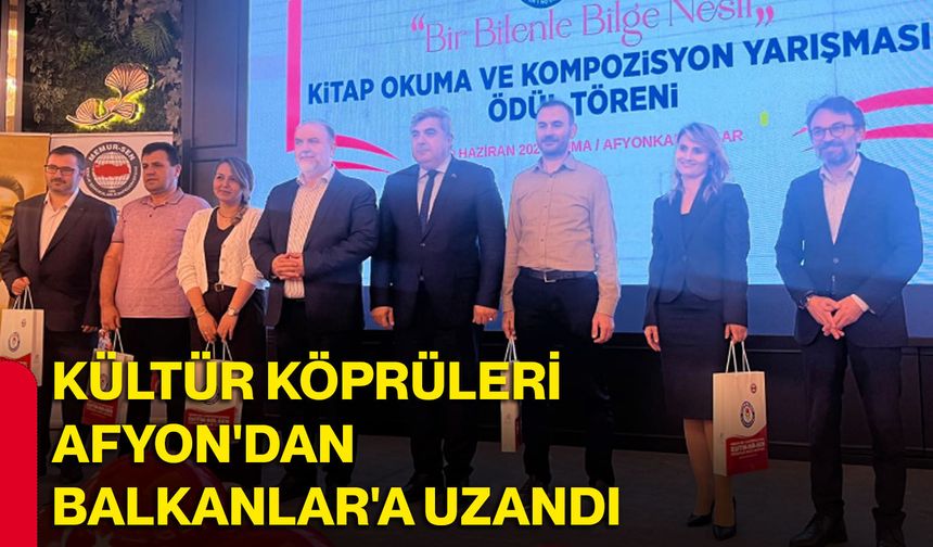 Kültür Köprüleri Afyon'dan Balkanlar'a Uzandı