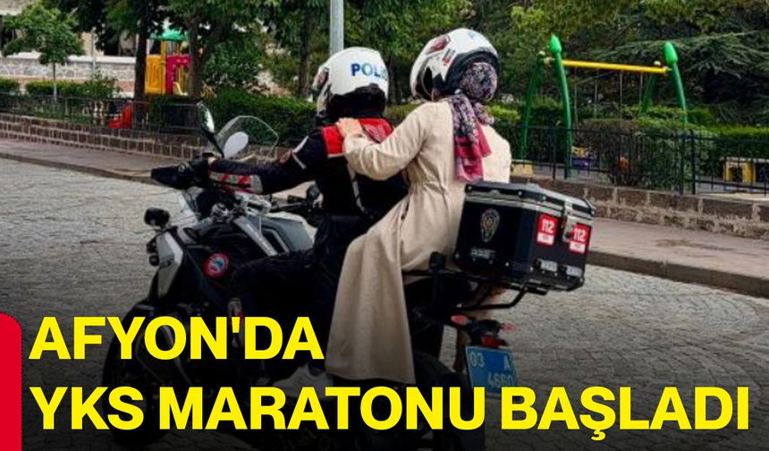 Afyon'da YKS maratonu başladı