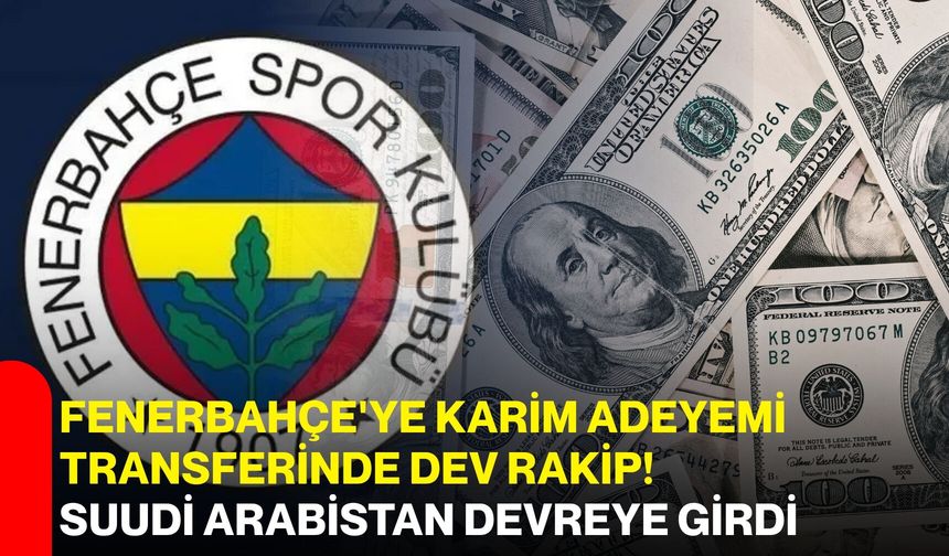 Fenerbahçe'ye Karim Adeyemi transferinde dev rakip! Suudi Arabistan devreye girdi