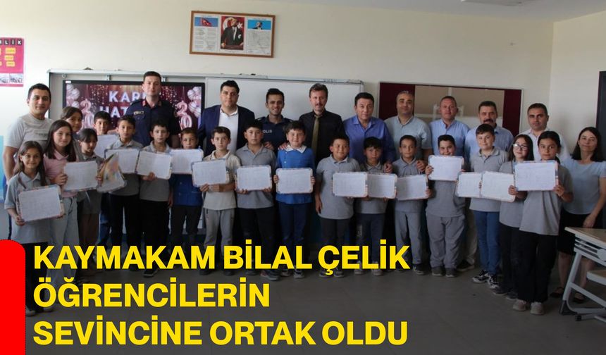 Kaymakam Bilal Çelik öğrencilerin sevincine ortak oldu