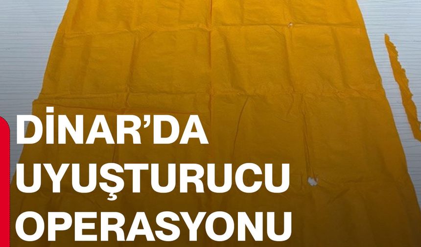 Dinar’da uyuşturucu operasyonu
