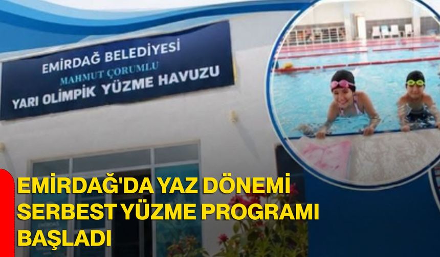 Emirdağ'da yaz dönemi serbest yüzme programı başladı