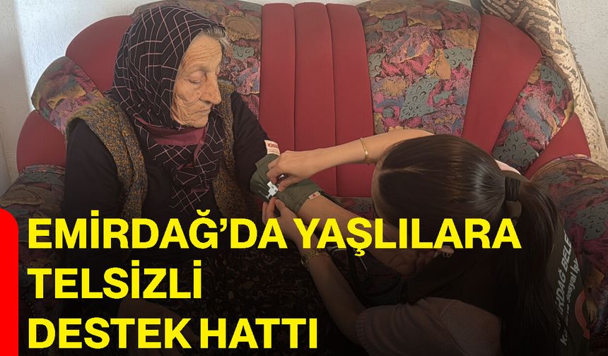 Emirdağ’da yaşlılara telsizli destek hattı