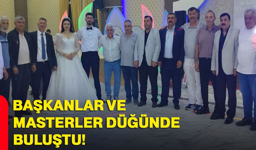 Başkanlar ve Masterler düğünde buluştu