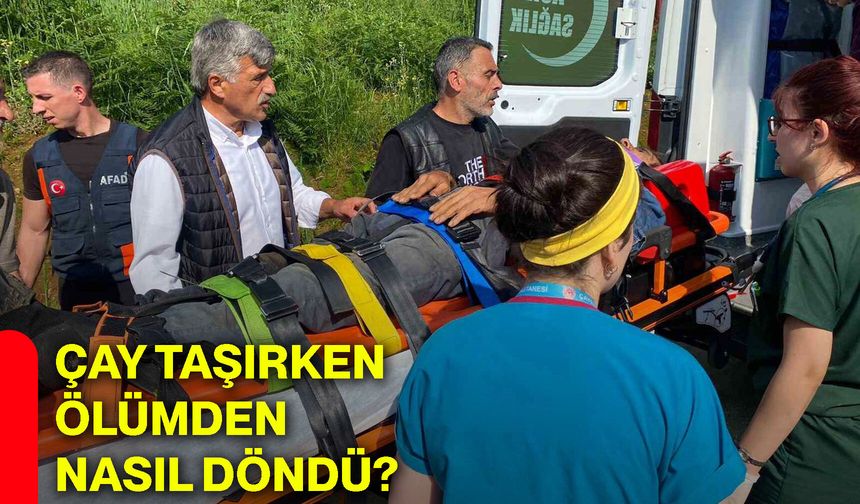 Çay taşırken ölümden nasıl döndü?