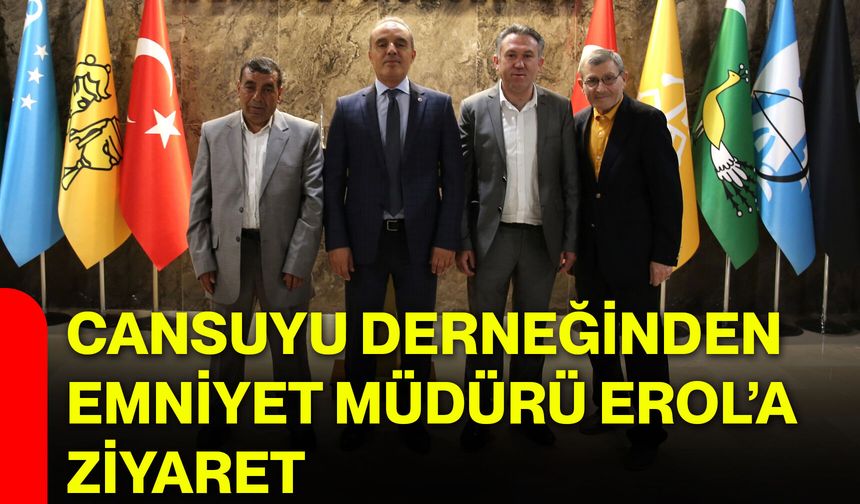 Cansuyu Derneğinden Emniyet Müdürü Erol’a ziyaret