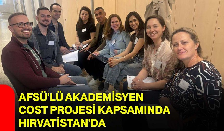 AFSÜ’lü Akademisyen COST Projesi kapsamında Hırvatistan’da