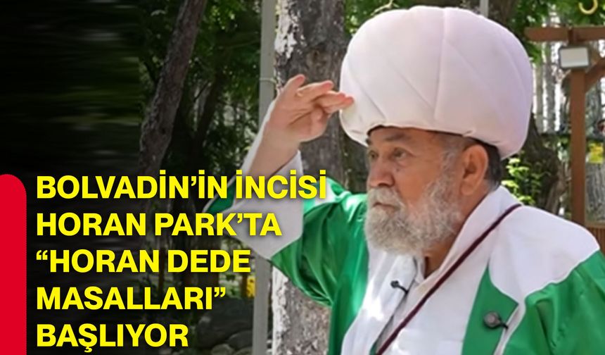 Bolvadin’in İncisi Horan Park’ta “Horan Dede Masalları” Başlıyor