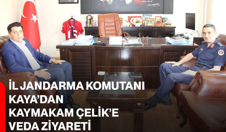 İl Jandarma Komutanı Kaya’dan Kaymakam Çelik’e veda ziyareti