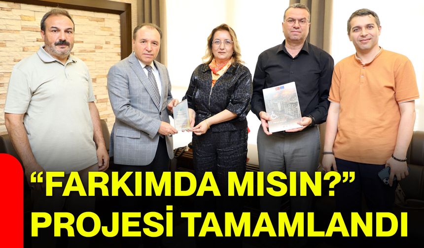 “FarkıMda mısın?” projesi tamamlandı