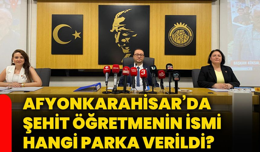 Afyonkarahisar’da şehit öğretmenin ismi hangi parka verildi?