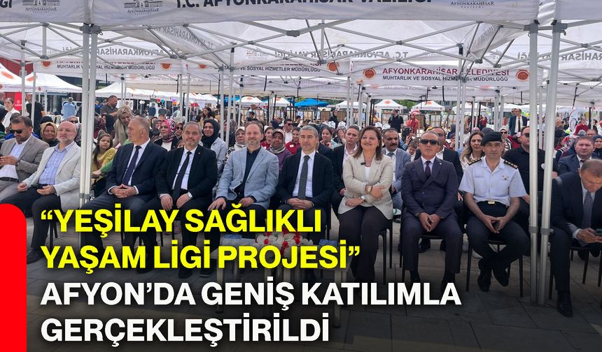 “Yeşilay sağlıklı yaşam ligi projesi” Afyon’da geniş katılımla gerçekleştirildi