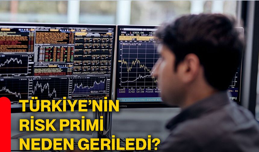 Türkiye’nin risk primi neden geriledi?
