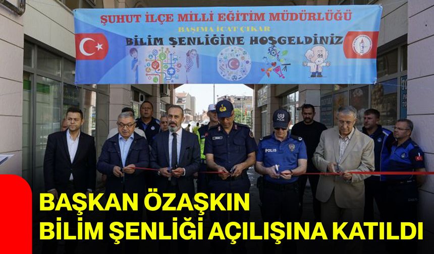 Başkan Özaşkın Bilim Şenliği açılışına katıldı
