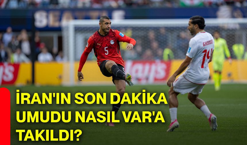 İran'ın son dakika umudu nasıl VAR'a takıldı?