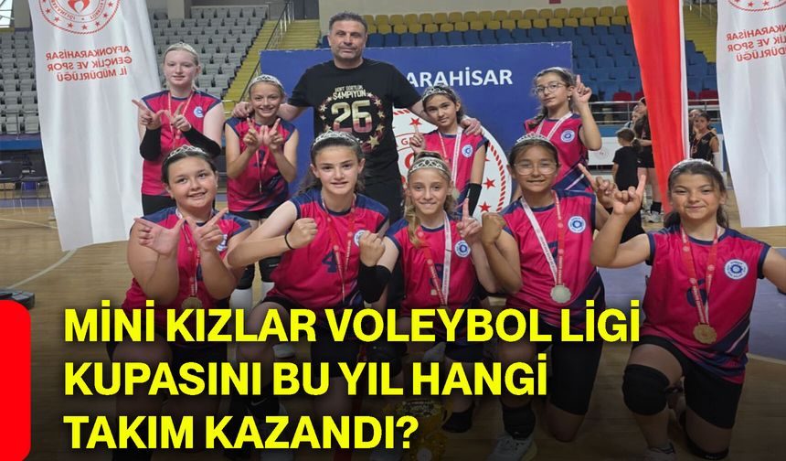 Mini Kızlar Voleybol Ligi Kupasını bu yıl hangi takım kazandı?