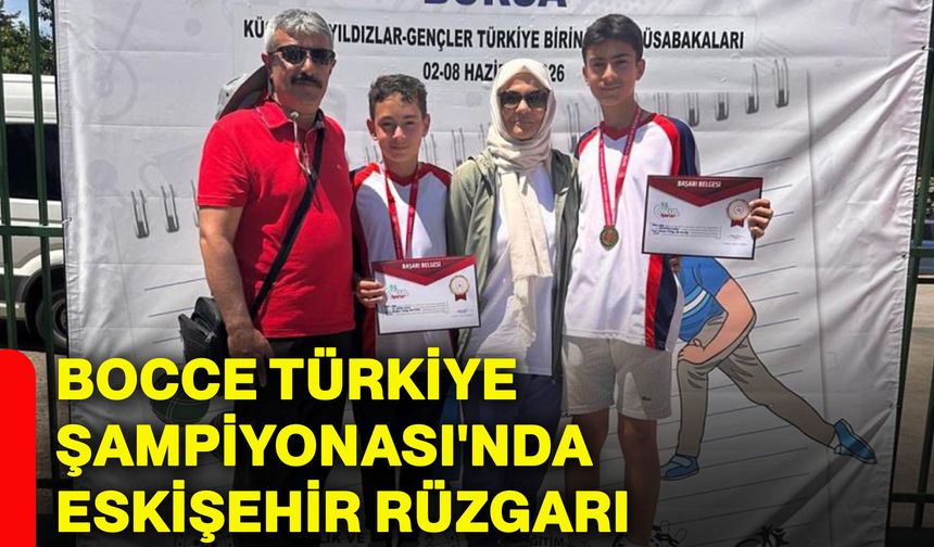 Bocce Türkiye Şampiyonası'nda Eskişehir rüzgarı