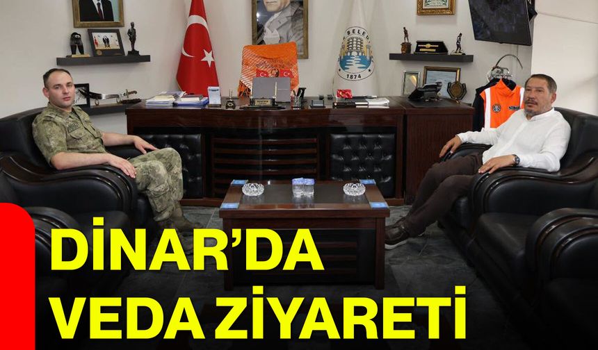 Dinar’da veda ziyareti