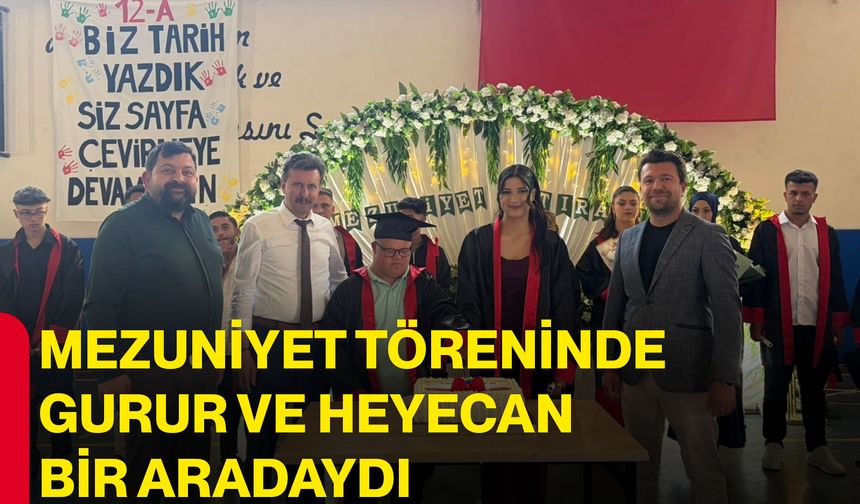 Mezuniyet töreninde gurur ve heyecan bir aradaydı