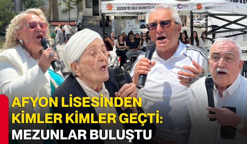 Afyon Lisesinden kimler kimler geçti: Mezunlar buluştu