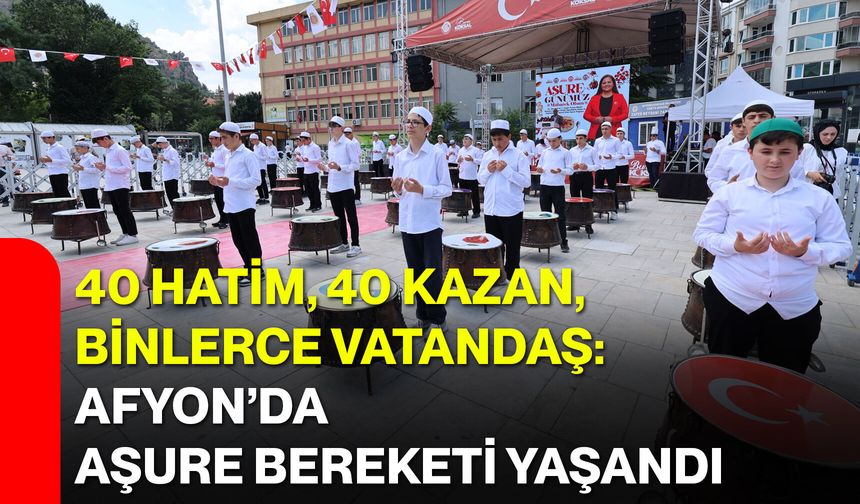40 hatim, 40 kazan, binlerce vatandaş: Afyon’da aşure bereketi yaşandı