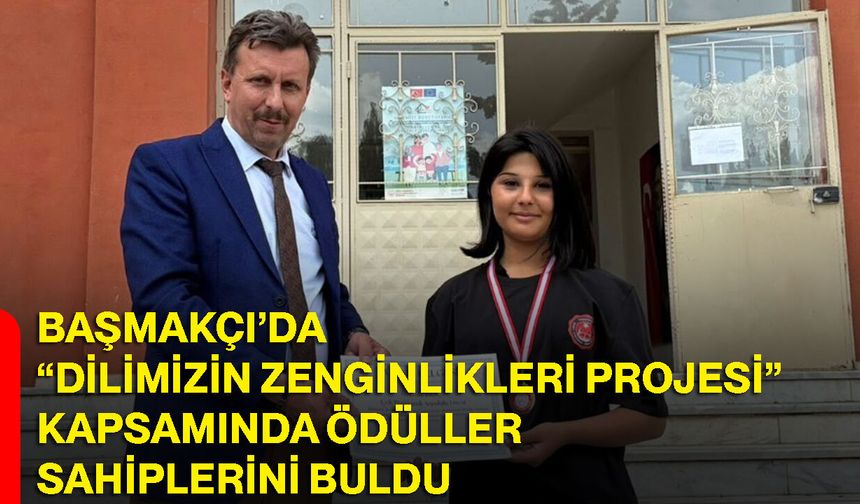 Başmakçı’da “Dilimizin Zenginlikleri Projesi” kapsamında ödüller sahiplerini buldu