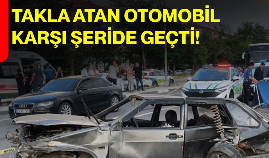 Takla atan otomobil karşı şeride geçti!