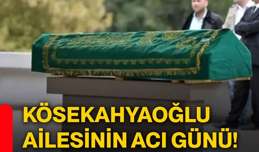 Kösekahyaoğlu ailesinin acı günü!