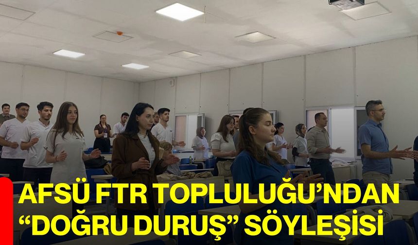 AFSÜ FTR Topluluğu’ndan “Doğru Duruş” söyleşisi