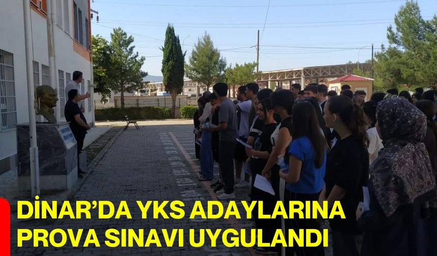 Dinar’da YKS adaylarına prova sınavı uygulandı