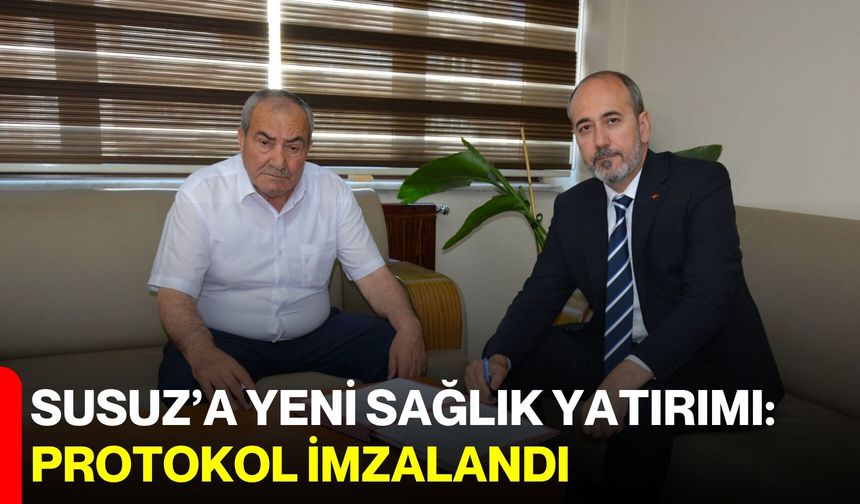 Susuz’a yeni sağlık yatırımı: Protokol imzalandı