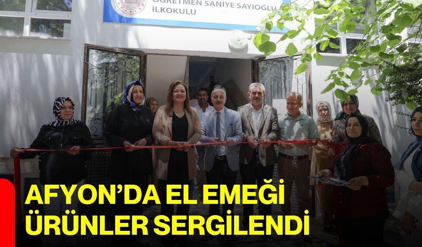 Afyon’da el emeği ürünler sergilendi