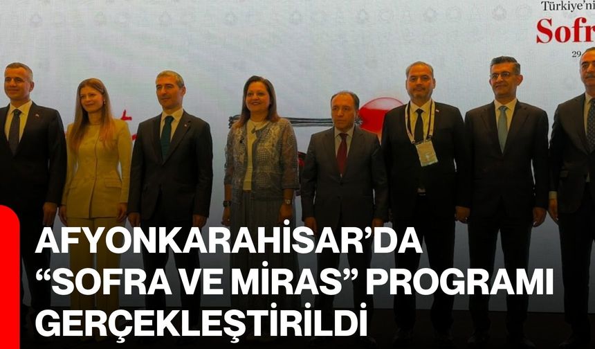 Afyonkarahisar’da “Sofra ve Miras” Programı gerçekleştirildi