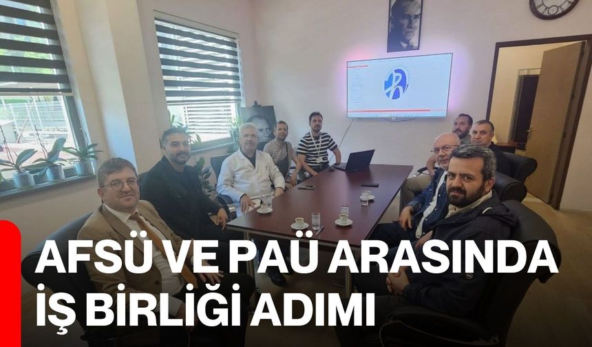 AFSÜ ve PAÜ arasında iş birliği adımı